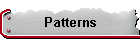 Patterns
