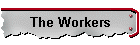 The Workers