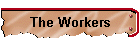 The Workers